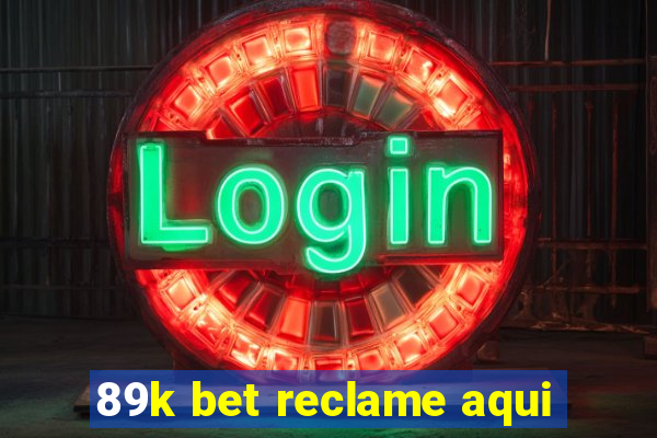 89k bet reclame aqui